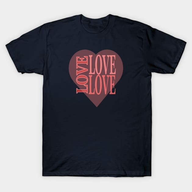 "Love Love Love" -- A Calming Design T-Shirt by YayYolly